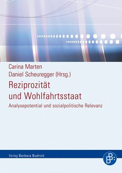 Reziprozität und Wohlfahrtsstaat von Marten,  Carina, Scheuregger,  Daniel