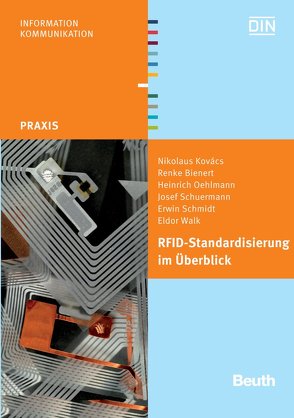RFID-Standardisierung im Überblick von Bienert,  Renke, Kovács,  Nikolaus, Oehlmann,  Heinrich, Schmidt,  Erwin, Schuermann,  Josef, Walk,  Eldor