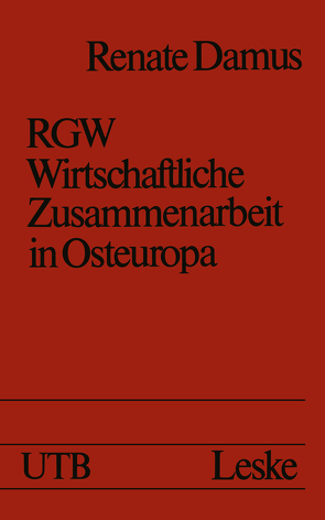 RGW — Wirtschaftliche Zusammenarbeit in Osteuropa von Damus,  Renate