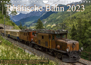 Rhätische Bahn 2023CH-Version (Wandkalender 2023 DIN A4 quer) von Schulthess,  Stefan