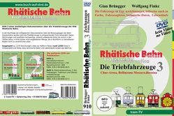 Rhätische Bahn – Die Triebfahrzeuge Teil 3 von Brüngger,  Gian, Finke,  Wolfgang, tram-tv