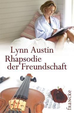 Rhapsodie der Freundschaft von Austin,  Lynn, Dziewas,  Dorothee