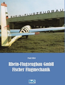Rhein-Flugzeugbau GmbH und Fischer Flugmechanik von Zöller,  Paul