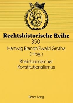Rheinbündischer Konstitutionalismus von Brandt,  Hartwig, Grothe,  Ewald