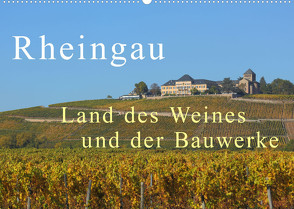 Rheingau – Land des Weines und der Bauwerks (Wandkalender 2023 DIN A2 quer) von Abele,  Gerald