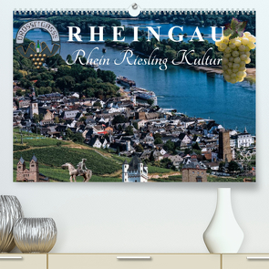 Rheingau – Rhein Riesling Kultur (Premium, hochwertiger DIN A2 Wandkalender 2022, Kunstdruck in Hochglanz) von Meyer,  Dieter