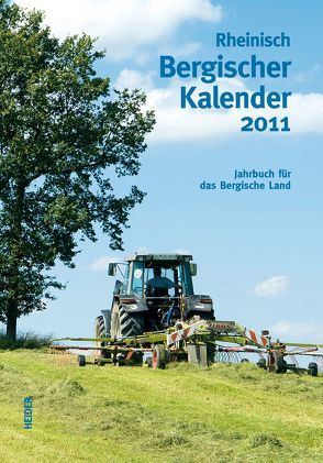 Rheinisch Bergischer Kalender 2011 von Johann Heider Verlag GmBH