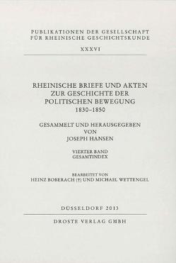 Rheinische Briefe und Akten zur Geschichte der politischen Bewegung 1830-1850 von Boberach,  Heinz, Hansen,  Joseph, Wettengel,  Michael