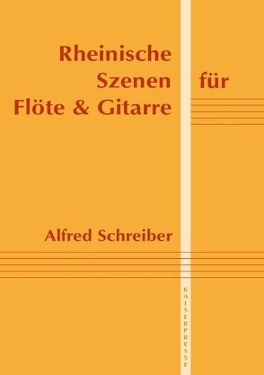 Rheinische Szenen für Flöte und Gitarre von Schreiber,  Alfred