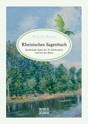 Rheinisches Sagenbuch von Ruland,  Wilhelm