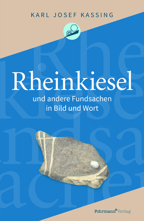 Rheinkiesel von Kassing,  Karl Josef