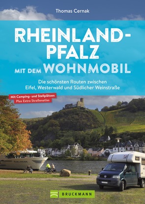 Rheinland-Pfalz mit dem Wohnmobil Die schönsten Routen vom Wetserwald über das Ahrtal und den Hunsrück in die Südpfalz von Cernak,  Thomas