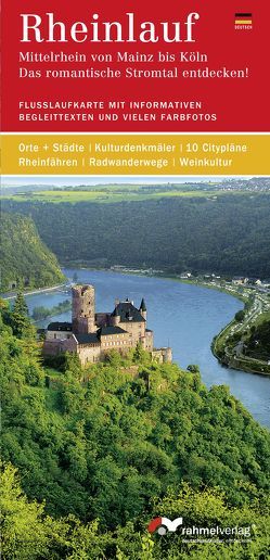 Rheinlauf – (Deutsche Ausgabe) Mittelrhein von Mainz bis Köln – Das romantische Stromtal entdecken! von Rahmel,  Renate