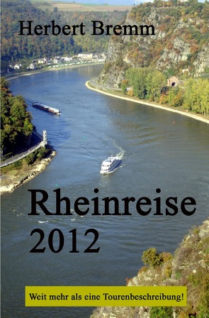 Rheinreise 2012 von Bremm,  Herbert