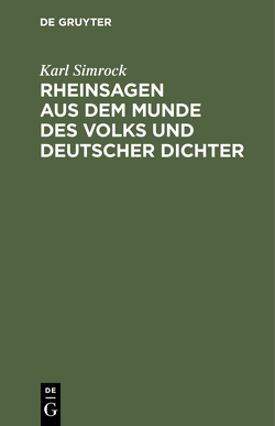 Rheinsagen aus dem Munde des Volks und deutscher Dichter von Simrock,  Karl