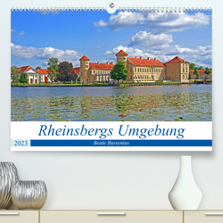 Rheinsbergs Umgebung (Premium, hochwertiger DIN A2 Wandkalender 2023, Kunstdruck in Hochglanz) von Bussenius,  Beate