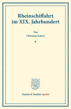 Rheinschiffahrt im XIX. Jahrhundert. von Eckert,  Christian
