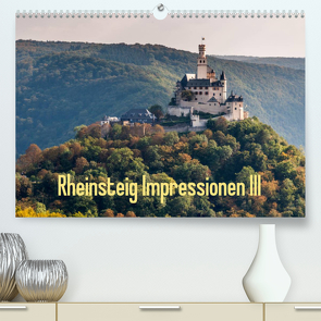 Rheinsteig Impressionen III (Premium, hochwertiger DIN A2 Wandkalender 2023, Kunstdruck in Hochglanz) von Hess,  Erhard