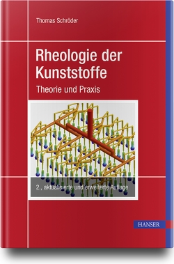 Rheologie der Kunststoffe von Schroeder,  Thomas