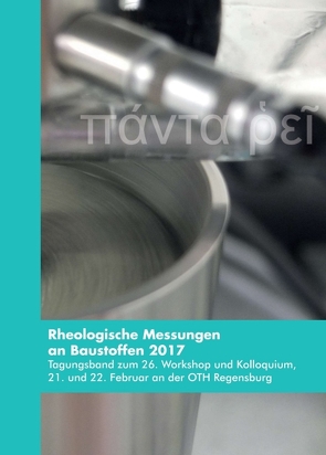 Rheologische Messungen an Baustoffen 2017 von Greim,  Markus, Kusterle,  Wolfgang, Teubert,  Oliver