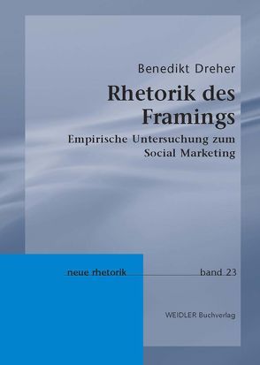 Rhetorik des Framings von Dreher,  Benedikt, Knape,  Joachim