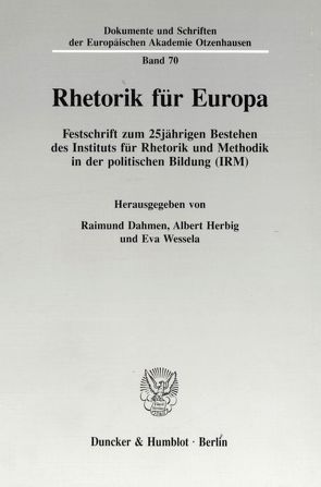 Rhetorik für Europa. von Dahmen,  Raimund, Herbig,  Albert, Wessela,  Eva