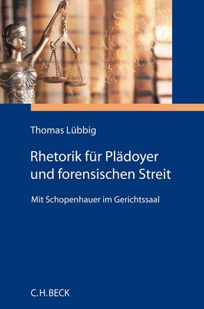 Rhetorik für Plädoyer und forensischen Streit von Lübbig,  Thomas