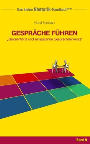 Rhetorik-Handbuch 2100 – Gespräche führen von Hanisch,  Horst