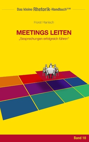 Rhetorik-Handbuch 2100 – Meetings leiten von Hanisch,  Horst