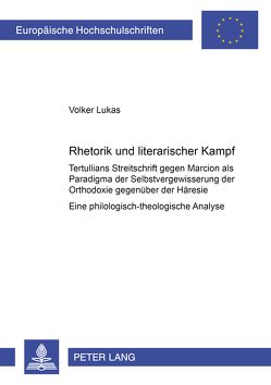 Rhetorik und literarischer ‘Kampf’ von Lukas,  Volker