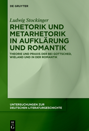 Rhetorik und Metarhetorik in Aufklärung und Romantik von Stockinger,  Ludwig