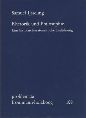 Rhetorik und Philosophie von Astroh,  Michael, Holzboog,  Eckhart, Ijsseling,  Samuel, Nehren,  Birgit