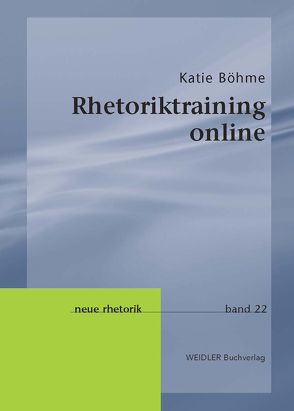 Rhetoriktraining online von Böhme,  Katie, Knape,  Joachim