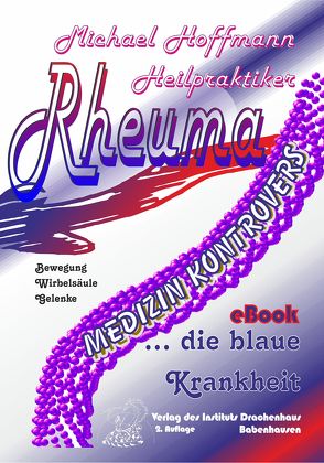Rheuma – die blaue Krankheit von Hoffmann,  Michael, Michael,  Hoffmann