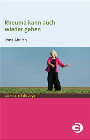 Rheuma kann auch wieder gehen von Ahrlich,  Ilona