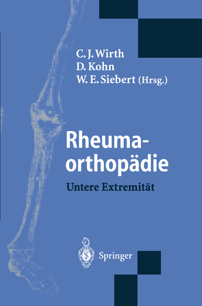 Rheumaorthopädie — Untere Extremität von Kohn,  D., Siebert,  W.E., Wirth,  C.J.