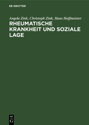 Rheumatische Krankheit und soziale Lage von Hoffmeister,  Hans, Zink,  Angela, Zink,  Christoph