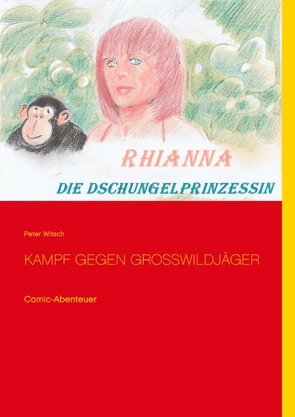 Rhianna – Die Dschungelprinzessin von Witsch,  Peter