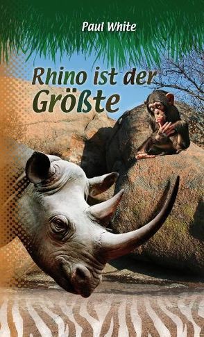 Rhino ist der Größte von Fett,  Andreas, Fuchs,  Isabel, Wade,  Graham, White,  Paul