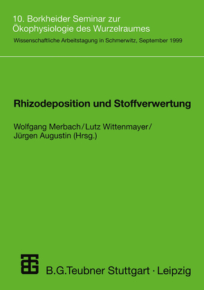 Rhizodeposition und Stoffverwertung von Augustin,  Jürgen, Merbach,  Wolfgang, Wittenmayer,  Lutz