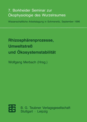 Rhizosphärenprozesse, Umweltstreß und Ökosystemstabilität von Merbach,  Wolfgang