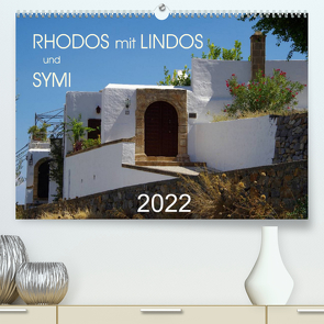 Rhodos mit Lindos und Symi (Premium, hochwertiger DIN A2 Wandkalender 2022, Kunstdruck in Hochglanz) von Seidel,  Thilo