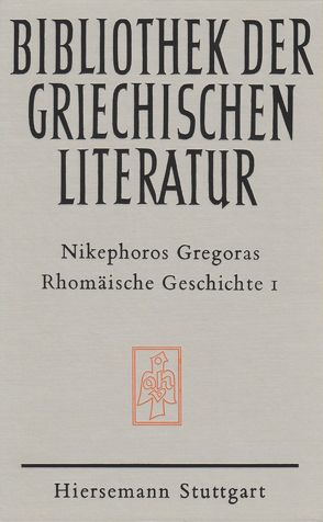 Rhomäische Geschichte. Historia Rhomaike von Dieten,  Jan L van, Nikephoros Gregoras