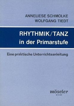 Rhythmik / Tanz in der Primarstufe von Schmolke,  Anneliese, Tiedt,  Wolfgang