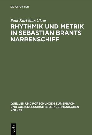 Rhythmik und Metrik in Sebastian Brants Narrenschiff von Claus,  Paul Karl Max