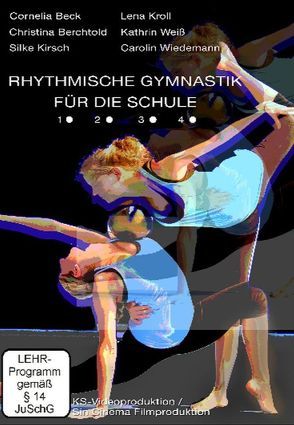 Rhythmische Gymnastik für Schule und Verein 4 von Berchtold,  Christina, Kirsch,  Silke, Kroll,  Lena, Stillger,  Klaus, Weiß,  Kathrin, Wiedemann,  Carolin