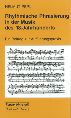 Rhythmische Phrasierung in der Musik des 18. Jahrhunderts von Perl,  Helmut, Schaal,  Richard