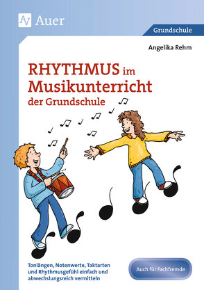 Rhythmus im Musikunterricht der Grundschule von Rehm,  Angelika