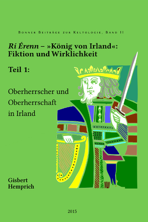 Rí Érenn – »König von Irland« – Fiktion und Wirklichkeit von Hemprich,  Gisbert