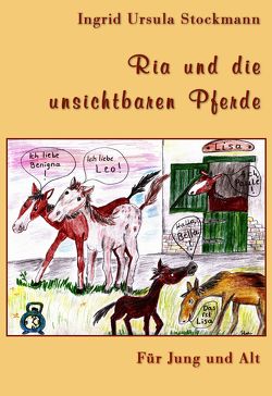 Ria und die unsichtbaren Pferde von Stockmann,  Ingrid Ursula